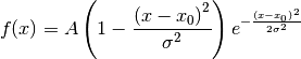 f(x) = {A \left(1 - \frac{\left(x - x_{0}\right)^{2}}{\sigma^{2}}\right)
e^{- \frac{\left(x - x_{0}\right)^{2}}{2 \sigma^{2}}}}