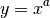 y = x^a