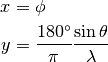 x &= \phi \\
y &= \frac{180^{\circ}}{\pi}\frac{\sin \theta}{\lambda}