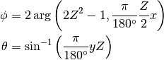 \phi &= 2 \arg \left(2Z^2 - 1, \frac{\pi}{180^\circ} \frac{Z}{2}x\right) \\
\theta &= \sin^{-1}\left(\frac{\pi}{180^\circ}yZ\right)