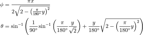 \phi &= \frac{\pi x}{2 \sqrt{2 - \left(\frac{\pi}{180^\circ}y\right)^2}} \\
\theta &= \sin^{-1}\left(\frac{1}{90^\circ}\sin^{-1}\left(\frac{\pi}{180^\circ}\frac{y}{\sqrt{2}}\right) + \frac{y}{180^\circ}\sqrt{2 - \left(\frac{\pi}{180^\circ}y\right)^2}\right)